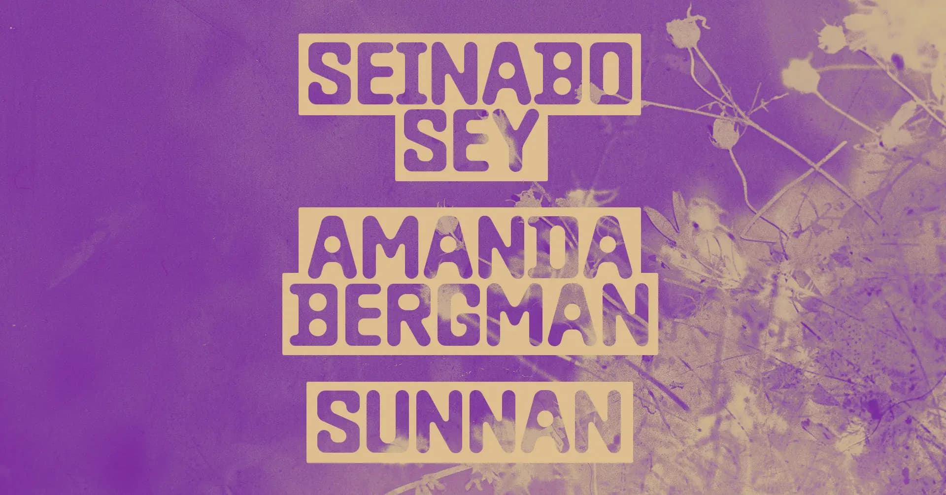 Seinabo Sey, Amanda Bergman & Sunnan