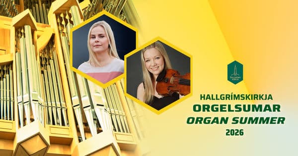 Organ Summer in Hallgrímskirkja 2026 – Elísabet Þórðardóttir, organ and Hulda Jónsdóttir,