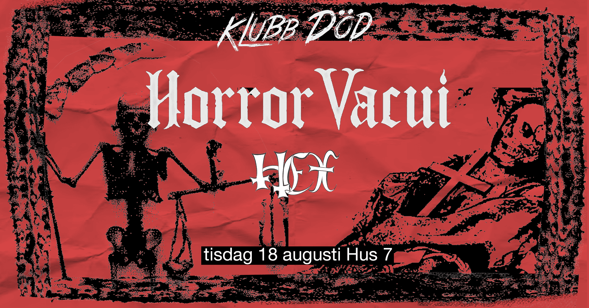Klubb DÖD: Horror Vacui + Hex