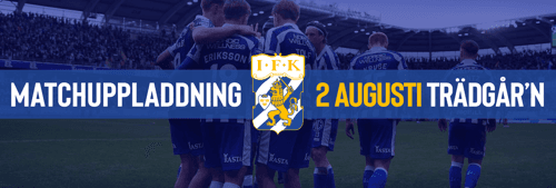 IFK MATCHUPPLADDNING - 2 AUGUSTI