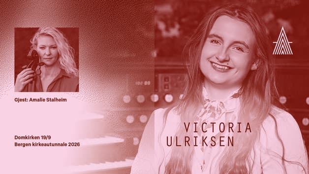 Victoria Ulriksen – Bergen kirkeautunnale