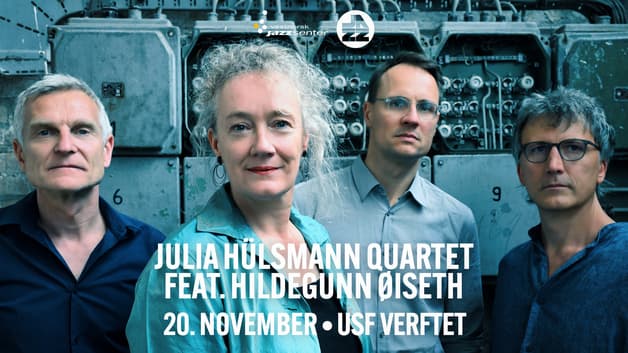 JULIA HÜLSMANN QUARTET FEAT. HILDEGUNN ØISETH