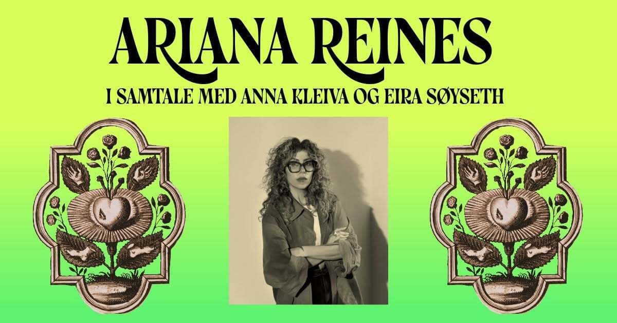 BLEKK presenterer: ARIANA REINES! I samtale med Anna Kleiva og Eira Søyseth