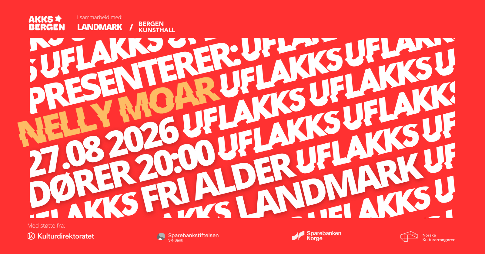 UFLAKKS presenterer: Nelly Moar @Landmark 27.08 - FRI ALDER!